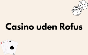 Nye Casino Uden Casinoer Uden - En Guide til Online Spil 1365409083 Nye Casino Uden Casinoer Uden - En Guide til Online Spil 1365409083